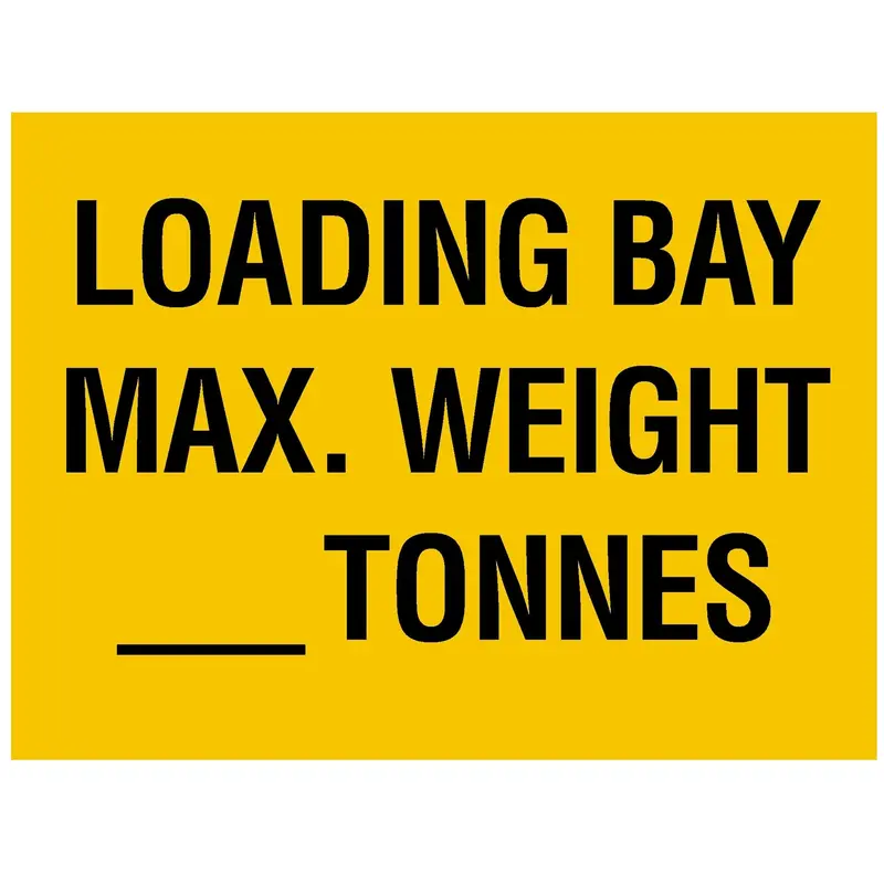 Loading Bay Max. Weight ____ Tonnes' Safety Sign (400 X 300Mm) 1